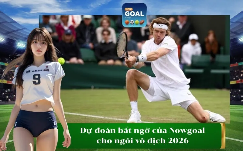 Dự đoán bất ngờ của Nowgoal cho ngôi vô địch 2026