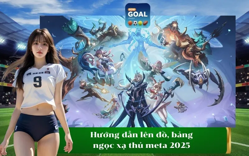 Hướng dẫn lên đồ, bảng ngọc xạ thủ meta 2025