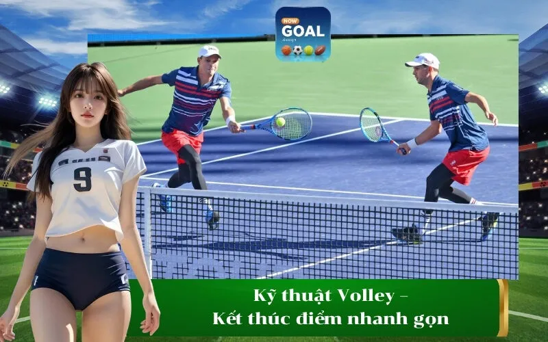 Kỹ thuật Volley – Kết thúc điểm nhanh gọn