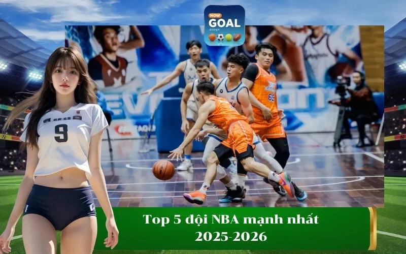 Top 5 đội NBA mạnh nhất 2025-2026
