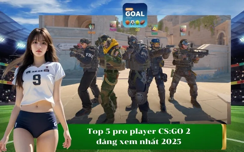 Top 5 pro player CSGO 2 đáng xem nhất 2025